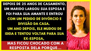 Após 25 anos de casamento o marido saiu com a amante e entrou com um pedido de divórcio e a casa [upl. by Eekram]