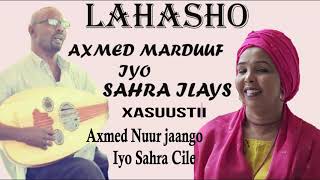 Sahra Ilays Iyo Axmed Marduuf Heestii LAHASHO XASUUSTII jaango iyo Sahra Cile [upl. by Tilden]