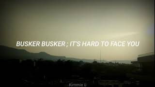 Busker Busker  Its Hard To Face You Sub Español [upl. by Pryce718]