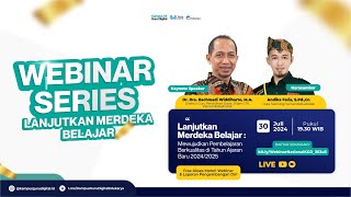 Webinar Lanjutkan Merdeka Belajar  Mewujudkan Pembelajaran Berkualitas Tahun Ajaran Baru 20242025 [upl. by Loats772]