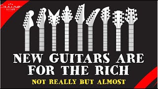 New Guitars Are For The Rich Not Really But Almost [upl. by Llehsem]