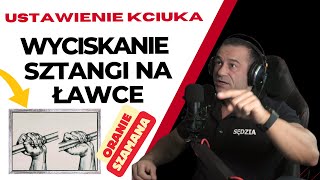 WYCISKANIE SZTANGI NA KLATKĘ  USTAWIENIE KCIUKA  UWAGA ORANIE SZAMANA [upl. by Coughlin]