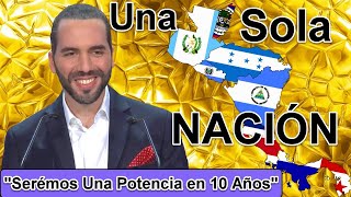 Nayib Bukele quotLlegó el Momento de Unir Centroamérica y Convertirnos en POTENCIAquot [upl. by Fachan]