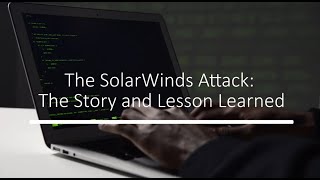 SolarWinds Attack The Story and Lesson Learned [upl. by Virgin]