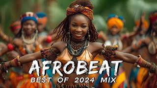 AFROBEATS MIX 2024 🔥 AMAPIANO MIX 2024  BEST OF NAIJA AFROBEAT VIDEO MIX  WIZKID BURNA REMA [upl. by Ahtabbat]