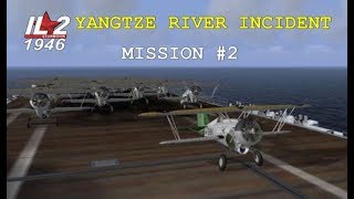 YANGTZE RIVER INCIDENT mission 2 IL2 1946 game video [upl. by Carder]