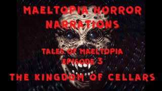 Maeltopia Horror Narrations  Tales of Maeltopia Ep 3 [upl. by Codel81]