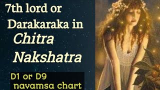 7th lord or Darakaraka in Chitra Nakshatra in D1 or D9 navamsa chart [upl. by Yelkcub]