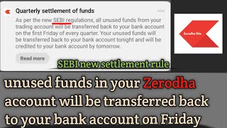 Unused funds in your Zerodha account will transfer back to your bank on Friday New rules from SEBI [upl. by Lennahc156]