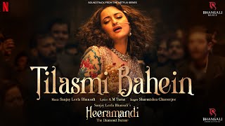 Tilasmi Bahein  Video Song  Sanjay Leela Bhansali  Sonakshi Sinha  Heeramandi  Bhansali Music [upl. by Wait239]