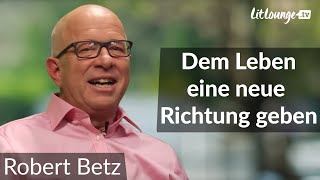 Robert Betz  Unserem Leben eine neue Richtung geben  LitLoungetv [upl. by Dorise]