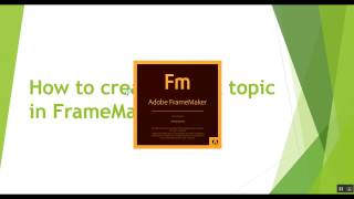 Create a Task Topic in FrameMaker DITA [upl. by Saretta548]