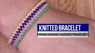 Friendship Bracelet Knitted Bracelet Forward backward backward forward knots [upl. by Fang]