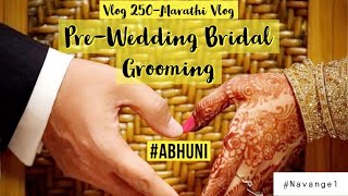 PreWedding Grooming  Lagna Ghar  Vlog 250  Marathi Vlog [upl. by Yelsna]