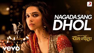 Nagada Sang Dhol Full Video  RamLeelaShreya GhoshalRanveer amp DeepikaOsman Mir [upl. by Amersham]