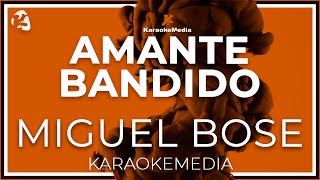 Miguel Bose  Amante Bandido LETRA INSTRUMENTAL KARAOKE [upl. by March]