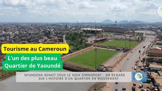 Tourisme au Cameroun à Yaoundé Découvrez le quartier omnisport [upl. by Airda]