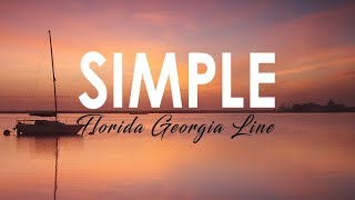 Florida Georgia Line  Simple I LYRIC VIDEO [upl. by Oremodlab]