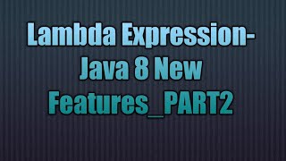 Lambda ExpressionJava 8 New FeaturesPART2 [upl. by Neill]