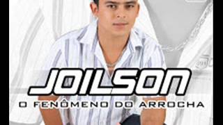 CD JOILSON  O Fenômeno do Arrocha  Vol 05  COMPLETO [upl. by Buyer]