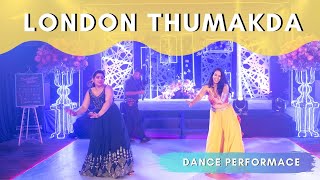 London Thumakda  Sangeet  Indian Wedding Dance Performance [upl. by Strohl471]