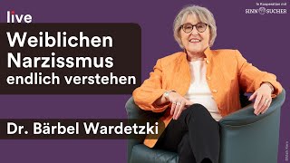 Weiblichen Narzissmus endlich verstehen  Bärbel Wardetzki  Sinnsucher live [upl. by Ainsworth]