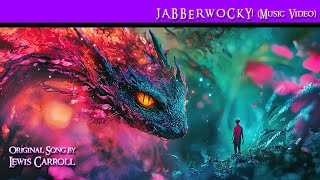 JABBERWOCKY MUSIC VIDEO [upl. by Jecoa745]