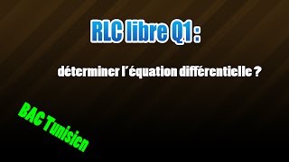 01RLC libres déterminer léquation diff [upl. by Madelyn]