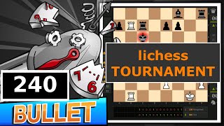 Bullet Chess 240 Tournament lichess Bullet Arena [upl. by Nohsram]