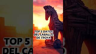 TOP 5 Datos del Caballo de Troya  HISTORIA MITOLOGÍA GRIEGA [upl. by Aihsei]