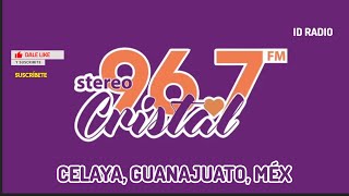 XHYFM • Stereo Cristal 967 FM Celaya Guanajuato Méx 🇲🇽 [upl. by Bridgid]