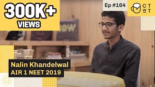 CTwT E164  NEET 2019 Topper Nalin Khandelwal AIR 1 [upl. by Oflodor]