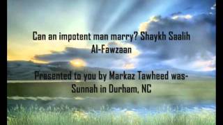 Can an impotent man marry Shaykh Saalih AlFawzaan [upl. by Evannia]