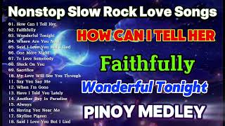 Nonstop Slow Rock Love Songs  Slow Rock Pinoy Medley Collection  Best Lumang Tugtugin 70s 80s 90s [upl. by Etnad]