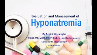 Evaluation amp Management of Hyponatremia By Dr Achini Wijesighe [upl. by Rillings]