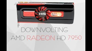 Даунвольтинг видеокарты на примере Radeon HD7950 [upl. by Langley240]