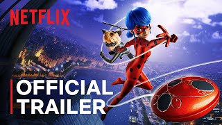 Miraculous Ladybug amp Cat Noir The Movie  Official Trailer  Netflix [upl. by Ayerhs]