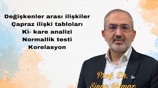 Değişkenler arası ilişkiler Çapraz ilişki tabloları Kikare analizi Normallik testi ve Korelasyon [upl. by Iv528]