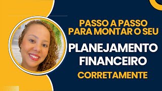 PLANEJAMENTO FINANCEIRO SEM ERROS Passo a Passo Completo [upl. by Natalee198]