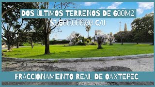 🏡 FRACC REAL DE OAXTEPEC ‼️ LOS ÚLTIMOS DOS TERRENOS ✅ A UN SUPER PRECIO [upl. by Ainnet874]