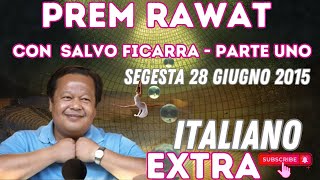 🔴PREM RAWAT risponde a SALVO FICARRA in Segesta 2015parte uno [upl. by Crispen]