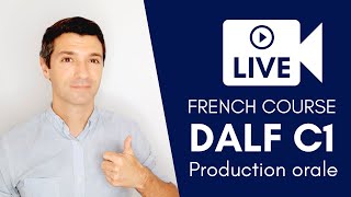 COURS DE FRANÇAIS  DALF C1  La production orale [upl. by Rheims893]