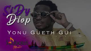 Sidy Diop  Yonu Gueth Gui Audio Officiel [upl. by Shuping]