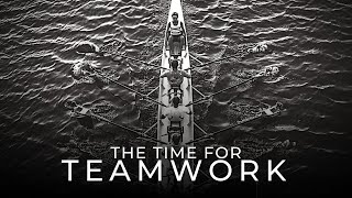 The Time For Teamwork  Teamwork Motivational Video [upl. by Schram]