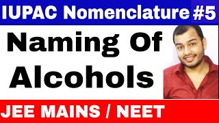 11 chap 12  IUPAC Nomenclature 05  Naming Of Alcohols JEE MAINSNEET [upl. by Nonad]