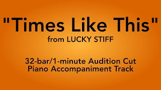 quotTimes Like Thisquot from Lucky Stiff  32bar1minute Audition Cut Piano Accompaniment [upl. by Lexis]