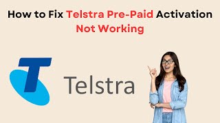 How to Fix Telstra PrePaid Activation Not Working [upl. by Leasia244]