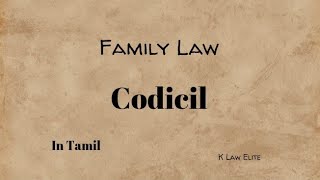 Codicil  Will  Family Law 2 In Tamil KLawElite [upl. by Leohcin]