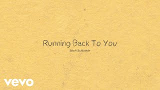 Seph Schlueter  Running Back To You Lyric Video [upl. by Olotrab511]