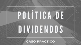 Política de dividendos  Caso práctico [upl. by Akeber]